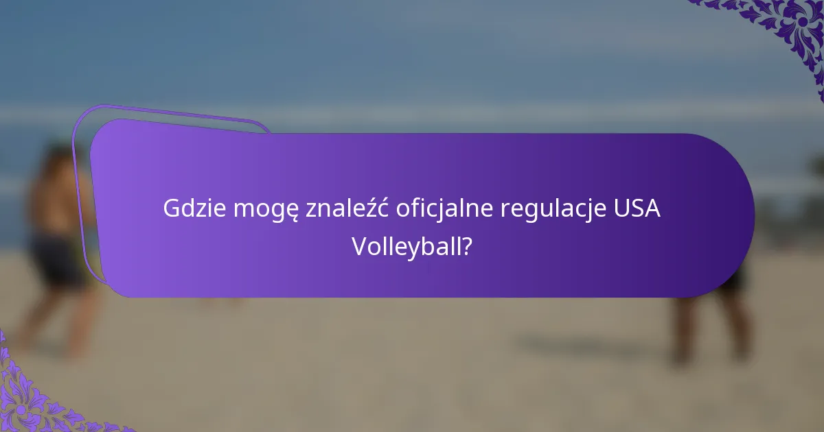Gdzie mogę znaleźć oficjalne regulacje USA Volleyball?
