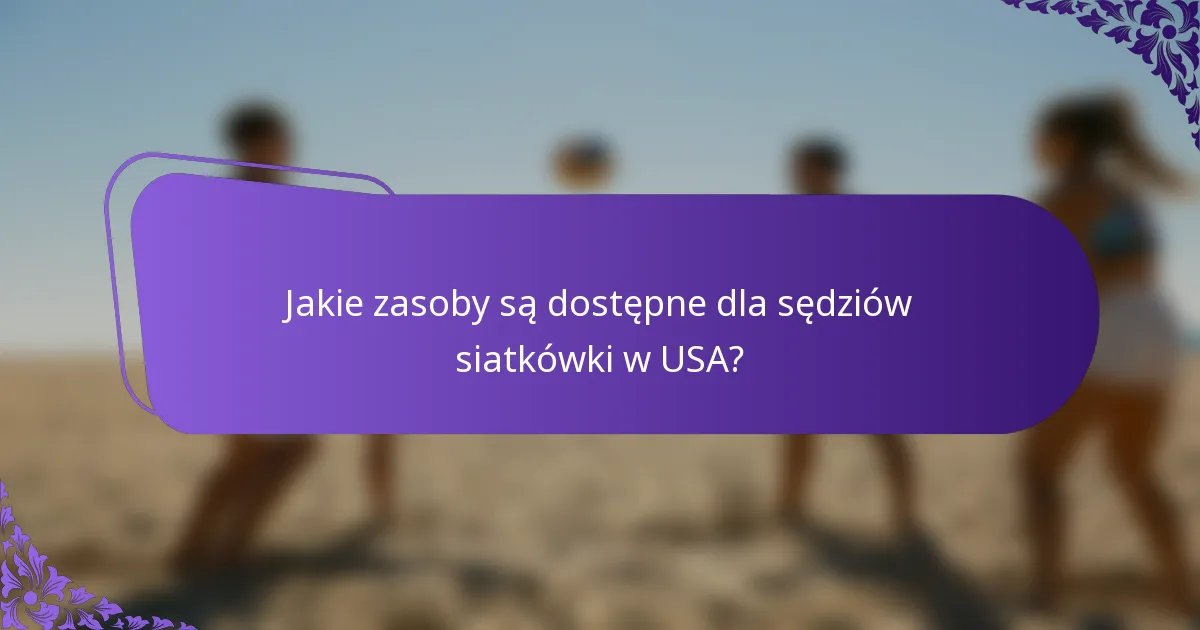 Jakie zasoby są dostępne dla sędziów siatkówki w USA?